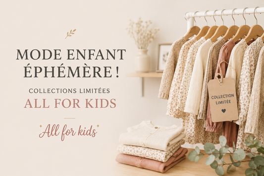 Mode enfant éphémère! Collections limitées All For Kids